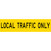 Local Traffic Only (1200x300x6mm) Corflute