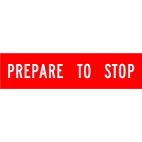 Prepare To Stop (1200x300x6mm) Corflute