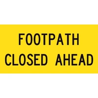 Footpath Closed Ahead (1200x600) Corflute