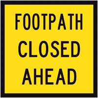 Footpath Closed Ahead (600x600x6mm) Corflute