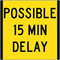 Possible 15 Min Delay (600x600) Corflute