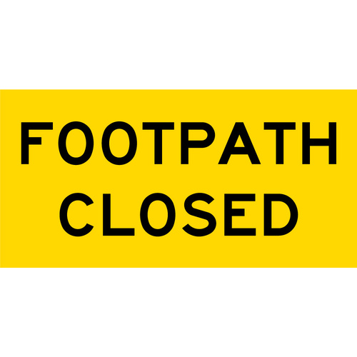 Footpath Closed (1200x600x6mm) Corflute