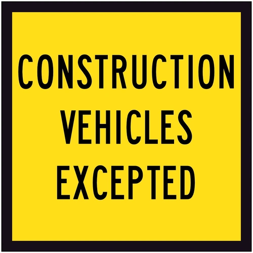 Construction Vehicles Excepted (600x600x6mm) Corflute