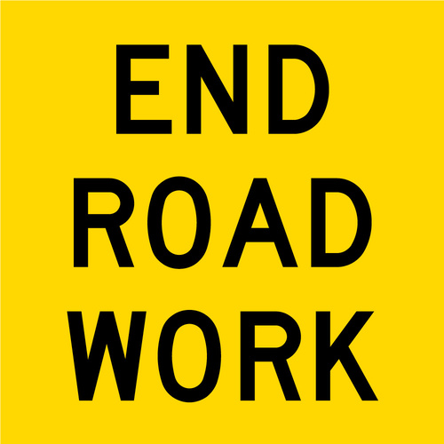 End Road Work (600x600x6mm) Corflute