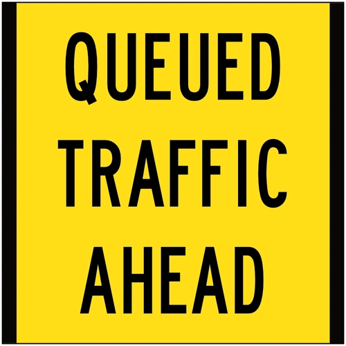 Queued Traffic Ahead (600x600) Corflute
