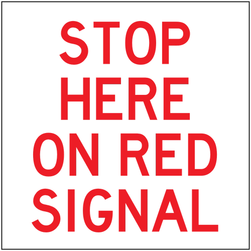 Stop Here On Red Signal (600x600) Corflute