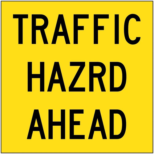 Traffic Hazard Ahead (600x600) Corflute
