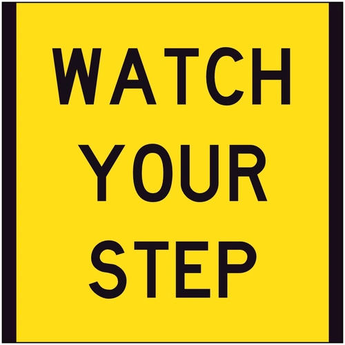 Watch Your Step (600x600) Corflute
